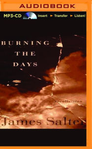 Title: Burning the Days: Recollection, Author: James Salter