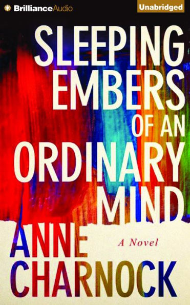 Sleeping Embers of an Ordinary Mind: A Novel