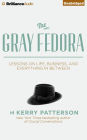 The Gray Fedora: Lessons on Life, Business, and Everything in Between