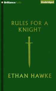 Title: Rules for a Knight, Author: Ethan Hawke