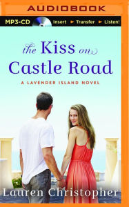 Title: The Kiss on Castle Road, Author: Lauren Christopher