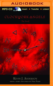 Title: Clockwork Angels: The Novel, Author: Kevin J. Anderson