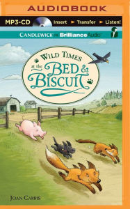 Title: Wild Times at the Bed & Biscuit, Author: Joan Carris