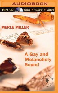 Title: A Gay and Melancholy Sound, Author: Merle Miller