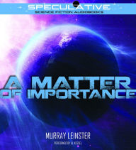 Title: A Matter of Importance, Author: Murray Leinster