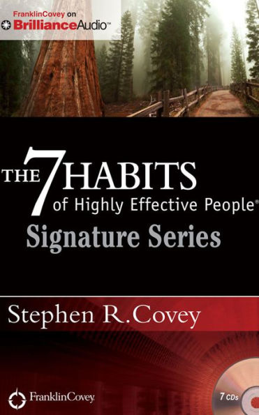 The 7 Habits of Highly Effective People - Signature Series: Insights from Stephen R. Covey