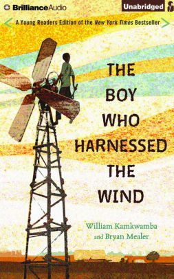 The Boy Who Harnessed the Wind: Young Readers Edition by William ...