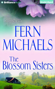 Title: The Blossom Sisters, Author: Fern Michaels