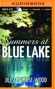 Title: Summers at Blue Lake, Author: Jill Althouse-Wood