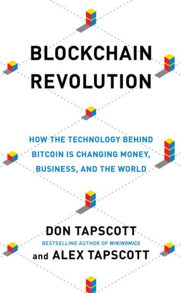 Blockchain Revolution: How the Technology Behind Bitcoin Is Changing Money, Business, and the World