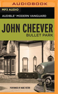 Title: Bullet Park, Author: John Cheever