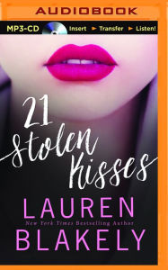 Title: 21 Stolen Kisses, Author: Lauren Blakely