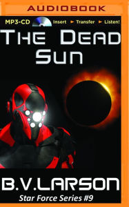 Title: The Dead Sun, Author: B. V. Larson