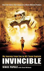 Title: Invincible: My Journey from Fan to NFL Team Captain, Author: Vince Papale