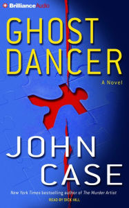 Title: Ghost Dancer: A Novel, Author: John Case