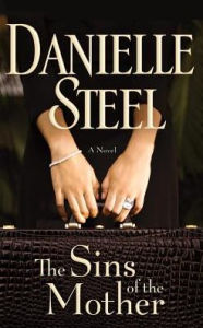 Title: The Sins of the Mother: A Novel, Author: Danielle Steel