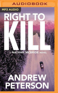 Title: Right to Kill, Author: Andrew Peterson