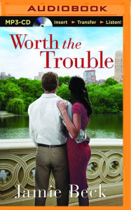 Title: Worth the Trouble, Author: Jamie Beck