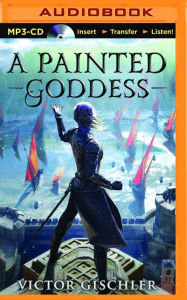 Title: A Painted Goddess, Author: Victor Gischler