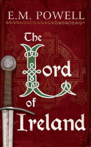 Title: The Lord of Ireland, Author: E.M. Powell