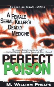 Title: Perfect Poison, Author: M. William Phelps