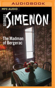 Title: The Madman of Bergerac, Author: Georges Simenon