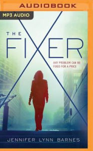 Title: The Fixer, Author: Jennifer Lynn Barnes