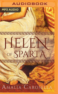 Title: Helen of Sparta, Author: Amalia Carosella