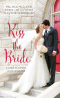 Kiss the Bride: Three Summer Love Stories