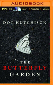 Title: The Butterfly Garden, Author: Dot Hutchison