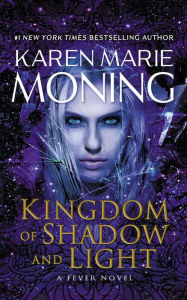 Title: Kingdom of Shadow and Light, Author: Karen Marie Moning