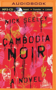 Title: Cambodia Noir, Author: Nick Seeley