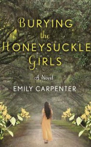 Title: Burying the Honeysuckle Girls, Author: Emily Carpenter