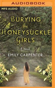 Title: Burying the Honeysuckle Girls, Author: Emily Carpenter