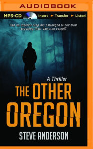 Title: The Other Oregon: A Thriller, Author: Steve Anderson