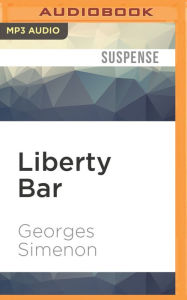 Title: Liberty Bar, Author: Georges Simenon