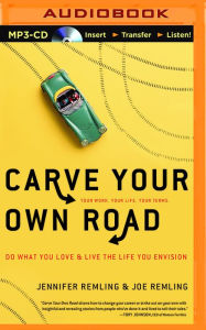 Title: Carve Your Own Road: Do What You Love and Live the Life You Envision, Author: Jennifer Remling