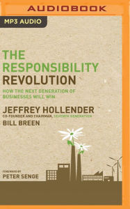 Title: The Responsibility Revolution: How the Next Generation of Businesses Will Win, Author: Jeffrey Hollender