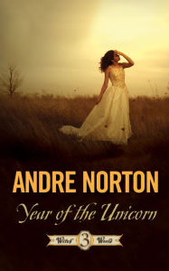 Title: Year of the Unicorn, Author: Andre Norton