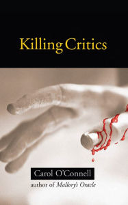 Title: Killing Critics, Author: Carol O'Connell