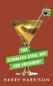 Title: The Stainless Steel Rat for President, Author: Harry Harrison