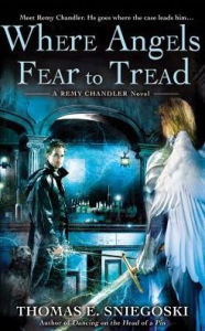 Title: Where Angels Fear to Tread (Remy Chandler Series #3), Author: Thomas E. Sniegoski