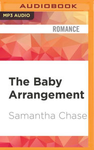 Title: The Baby Arrangement, Author: Samantha Chase