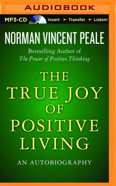 The True Joy of Positive Living: An Autobiography