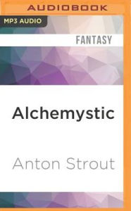 Title: Alchemystic, Author: Anton Strout