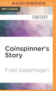 Title: Coinspinner's Story, Author: Fred Saberhagen