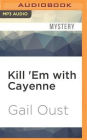 Kill 'Em with Cayenne (Spice Shop Mystery Series #2)