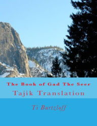 Title: The Book of Gad The Seer: Tajik Translation, Author: Ti Burtzloff