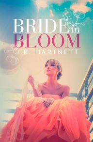 Title: Bride in Bloom, Author: J. B. Hartnett