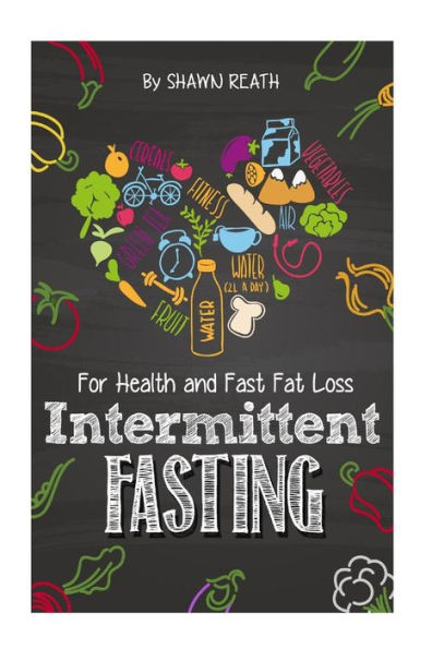 Intermittent Fasting: For Health and Fast Fat Loss